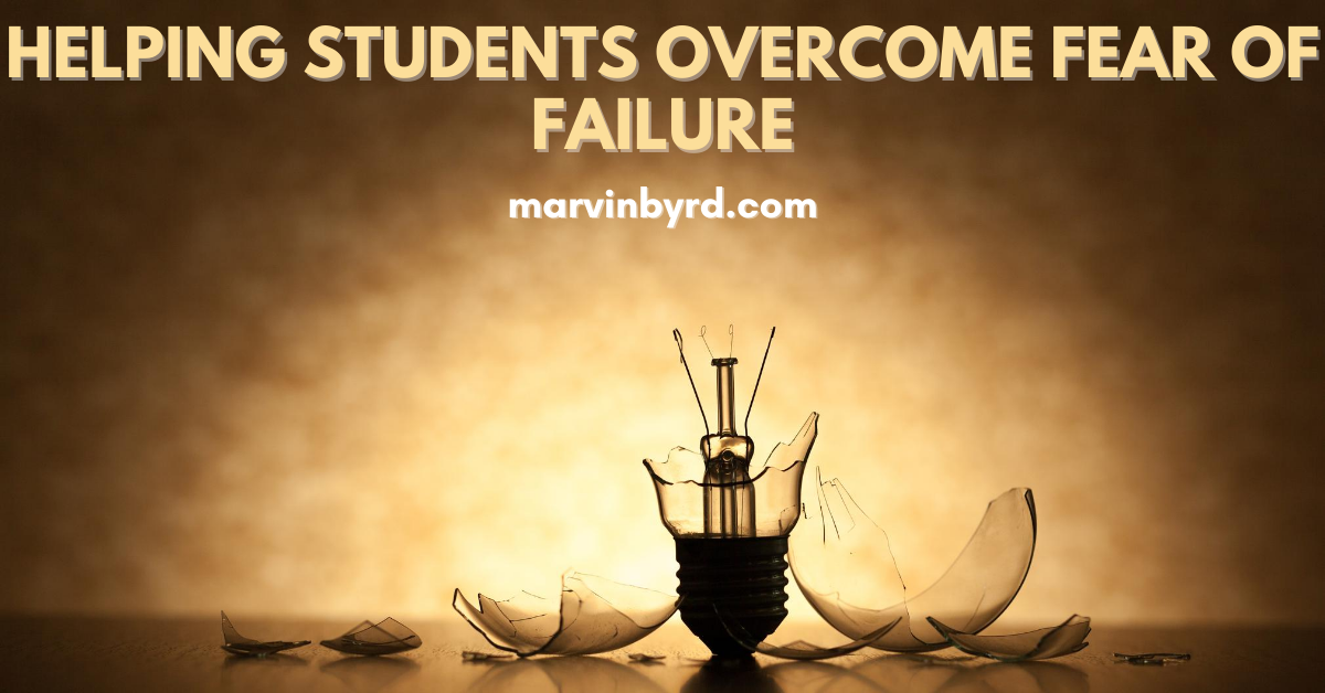 Helping students overcome fear of failure